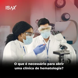 O que é necessário para abrir uma clínica de hematologia?