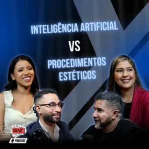 Podcast estética e tecnologia